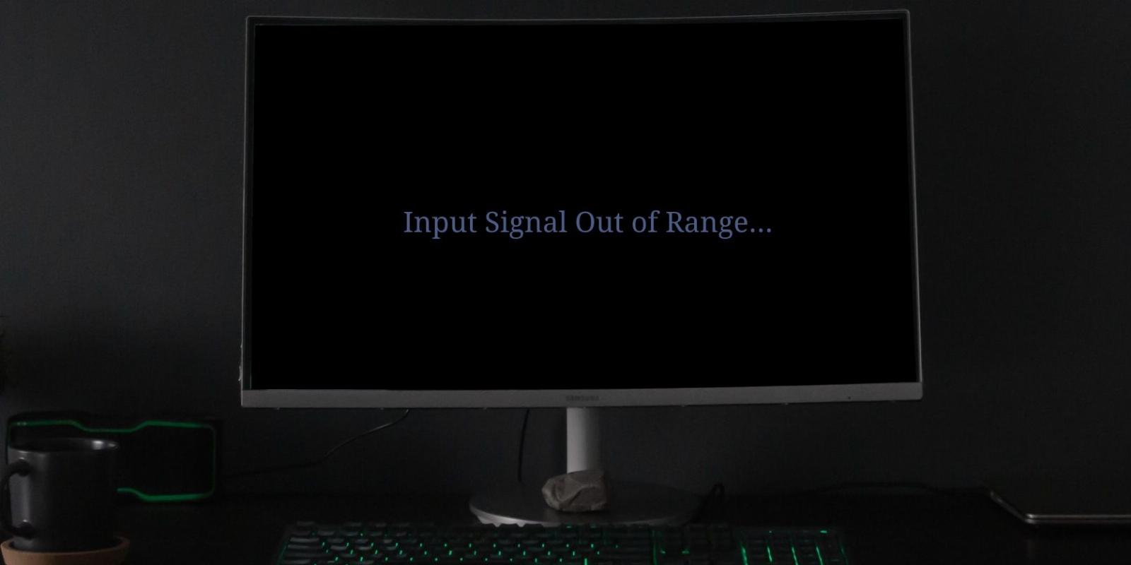 How to Fix the ‘Input Signal Out of Range’ Error in Windows