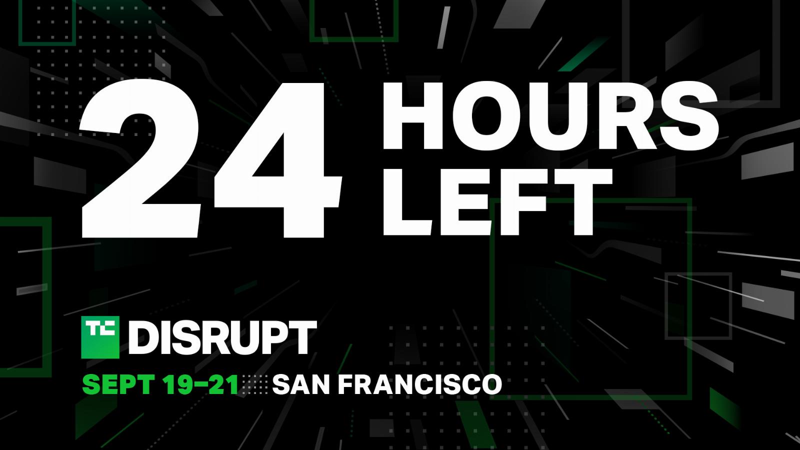 It’s the last day to save $1,000 on passes to Disrupt 2023