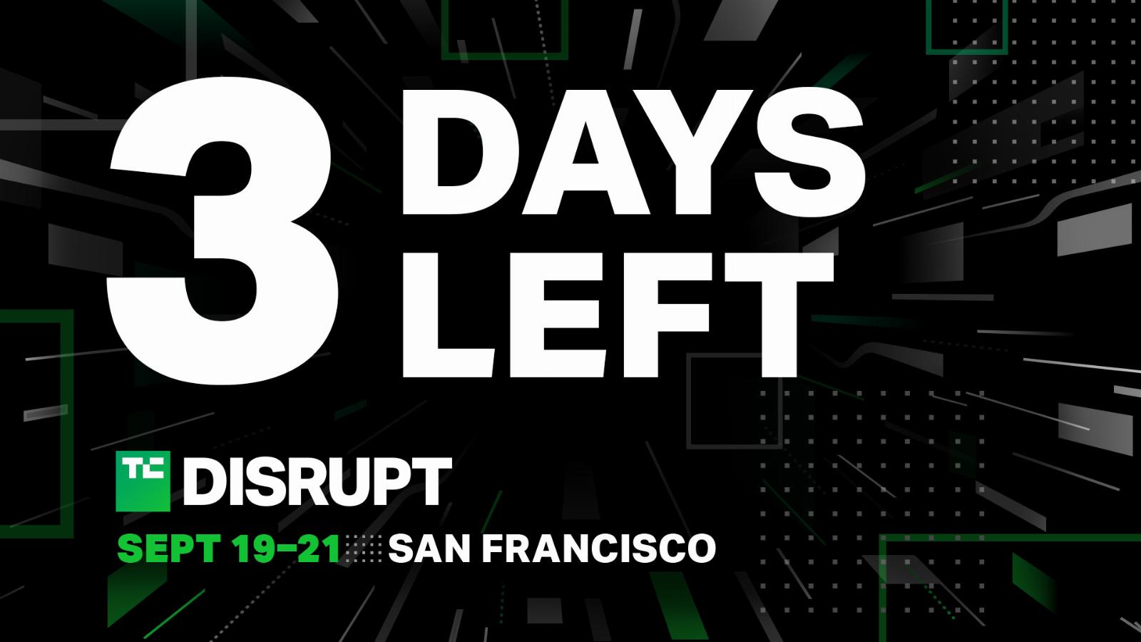 Yikes! 72 hours left to save $1K on passes to Disrupt